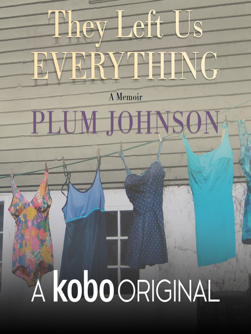 Title details for They Left Us Everything by Plum Johnson - Wait list